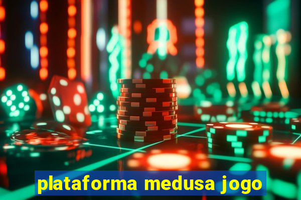 plataforma medusa jogo